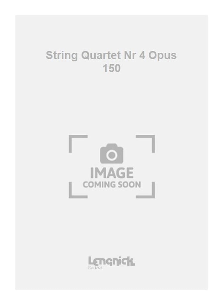 String Quartet Nr 4 Opus 150